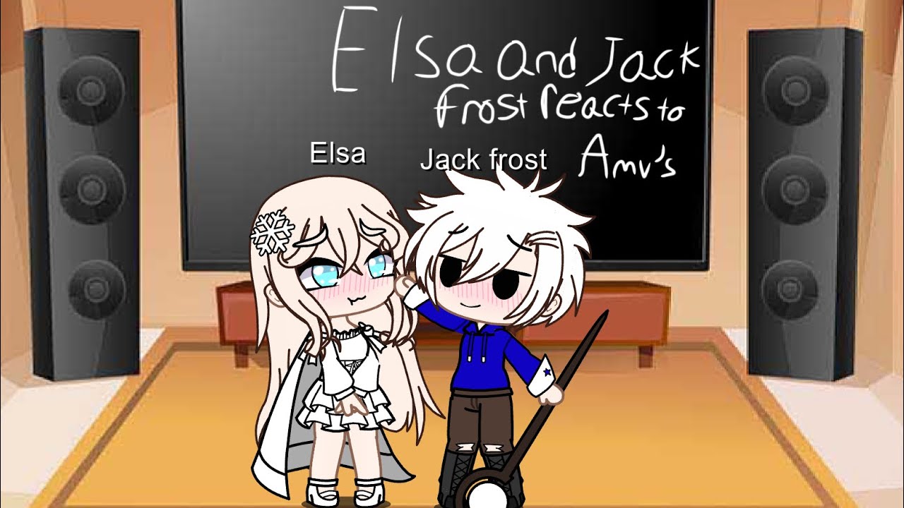 Elsa and Jack Frost reacts to Amv’s