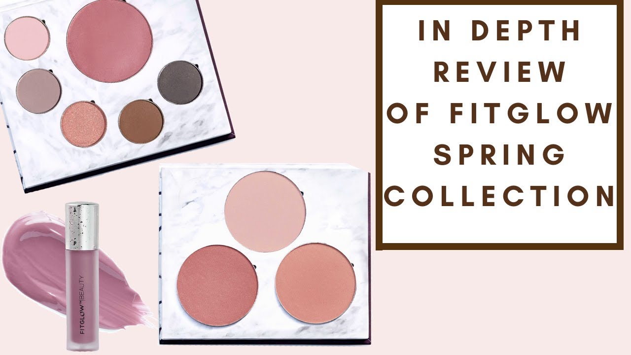 REVIEW & SWATCHES: FITGLOW BEAUTY SPRING 2020 COLLECTION | Integrity Botanicals