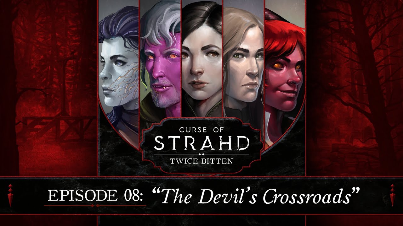 The Devil's Crossroads | Curse of Strahd: Twice Bitten &mdash; Episode 8