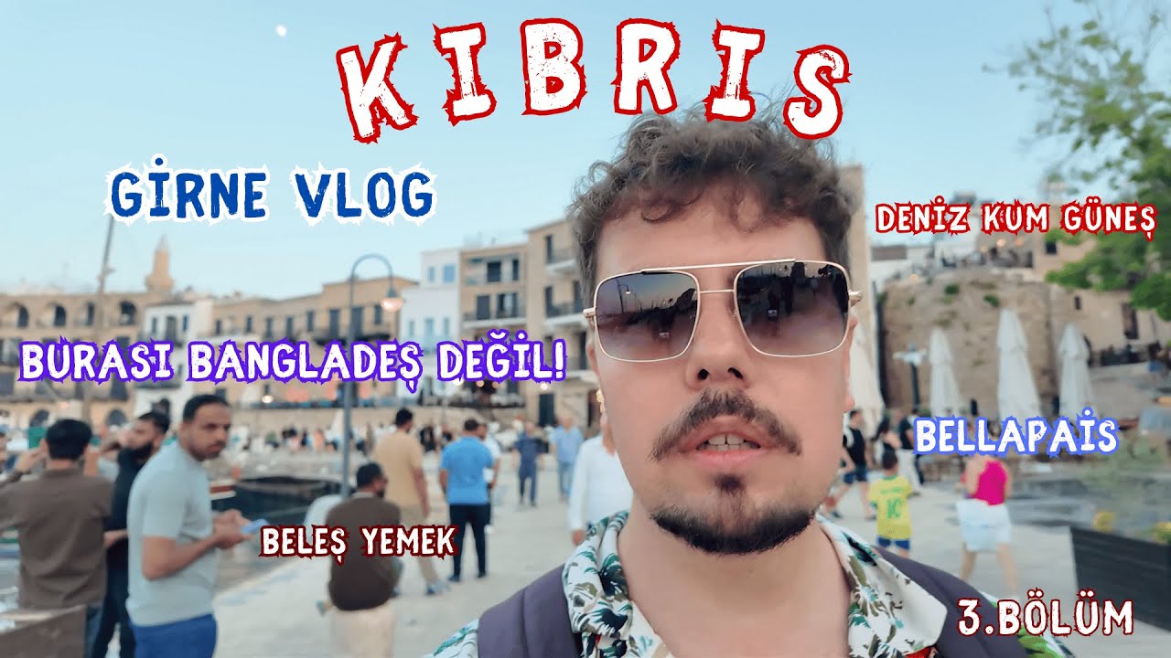 Burası Bangladeş Değil! Girne’nin Şaşırtan Yüzü ve Bedava Açık Büfe | Kuzey Kıbrıs Vlog 3