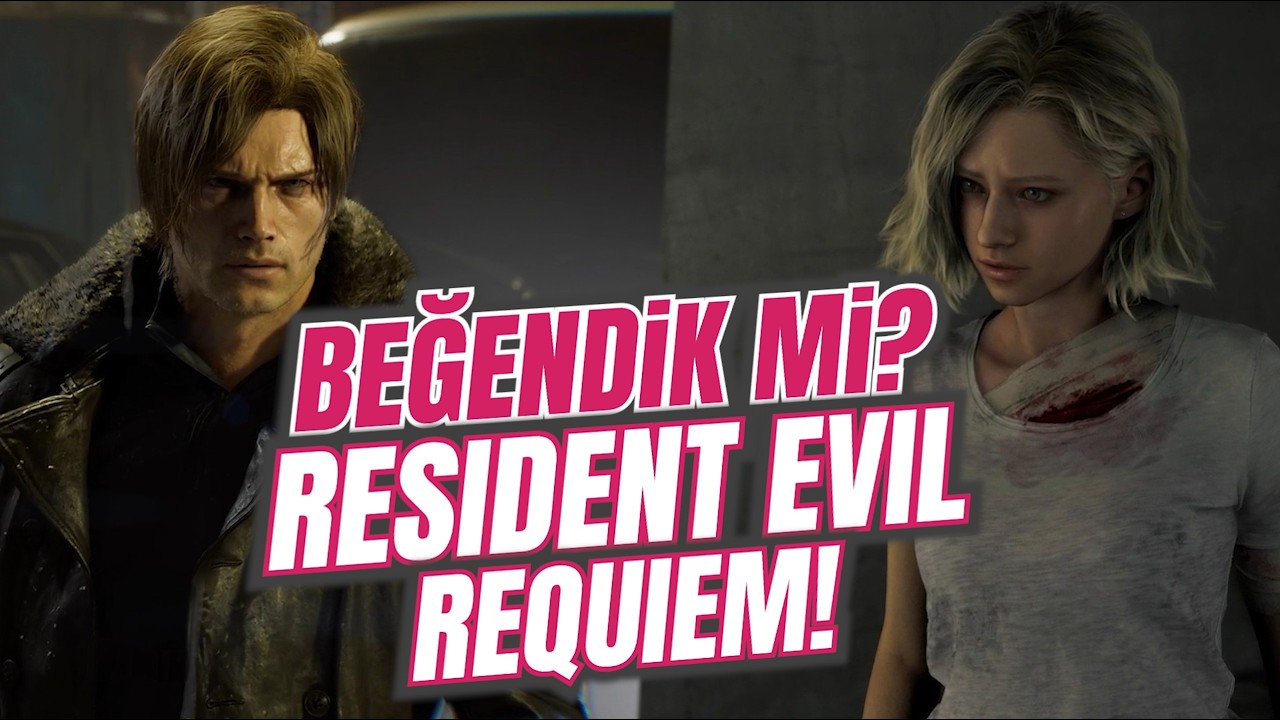 RESIDENT EVIL REQUIEM BİTTİ: OYUNU BEĞENDİK Mİ?