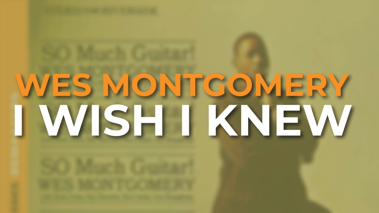 Wes Montgomery - I Wish I Knew (Official Audio)