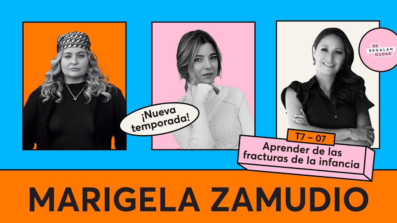 232. Aprender de las fracturas de la infancia | Marigela Zamudio