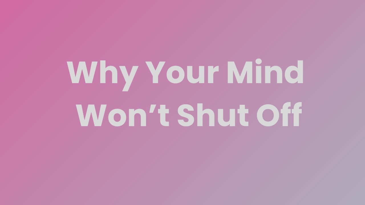 Why Your Mind Won't Shut Off at Night (And What Helps)