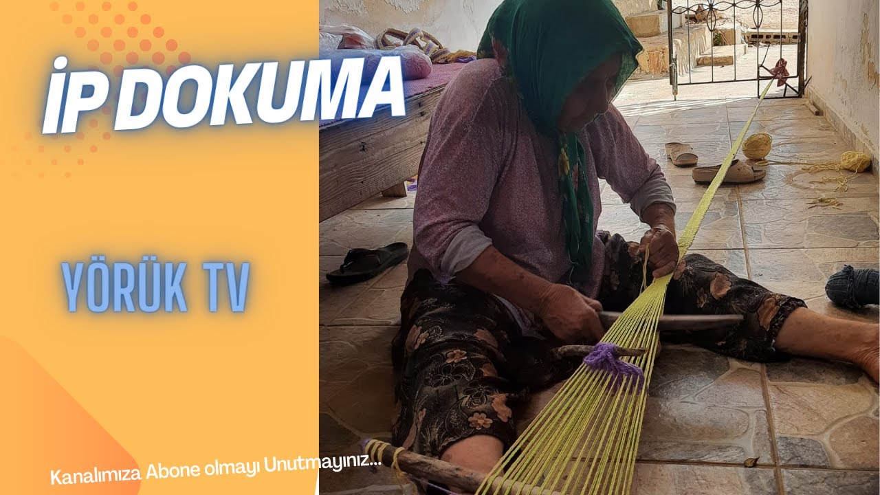 İP DOKUMA NASIL YAPILIR,YÖRÜK VİDEOLARI YÖRÜK TV DE