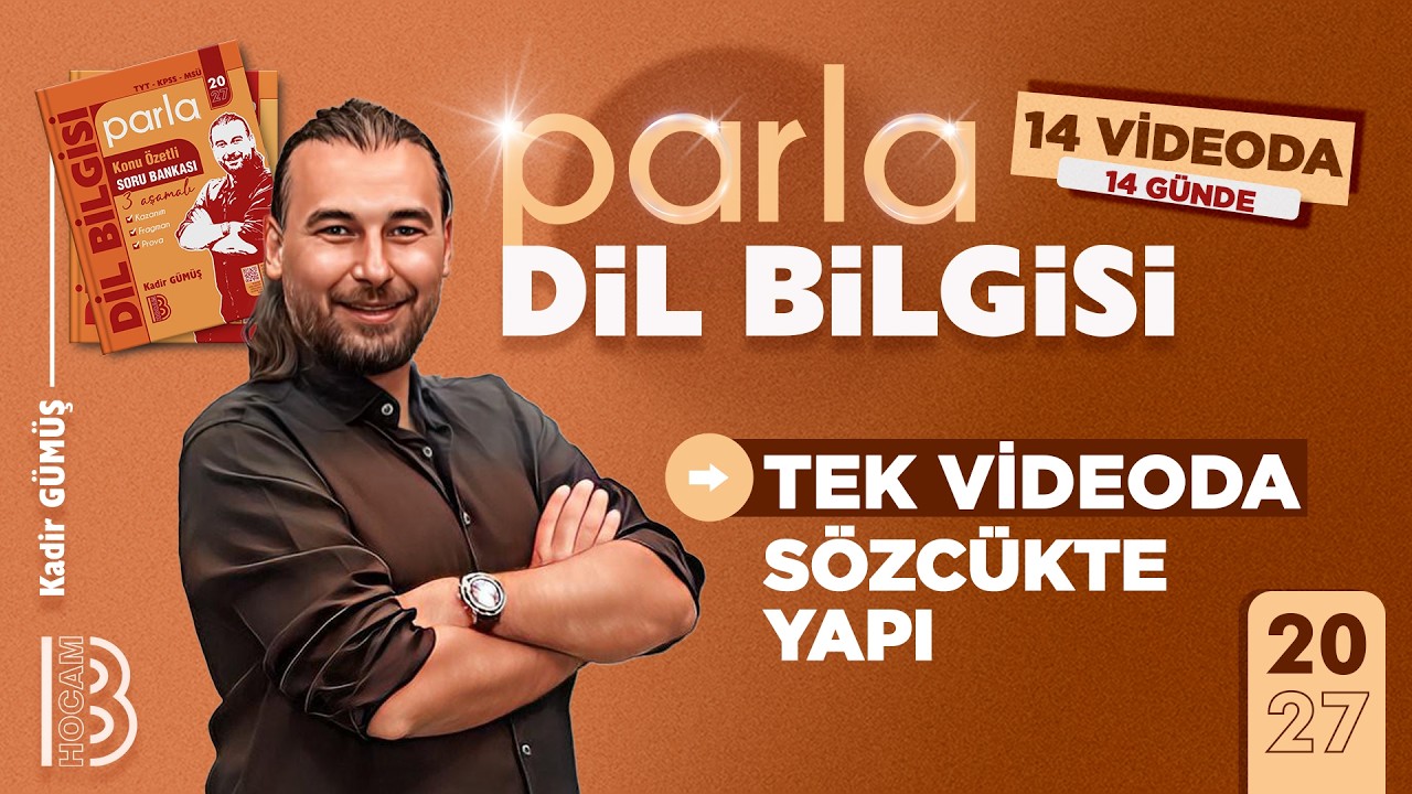 4) 14 Videoda 14 Günde Parla Dil Bilgisi Kampı - Tek Videoda Sözcükte Yapı - Kadir GÜMÜŞ - 2026