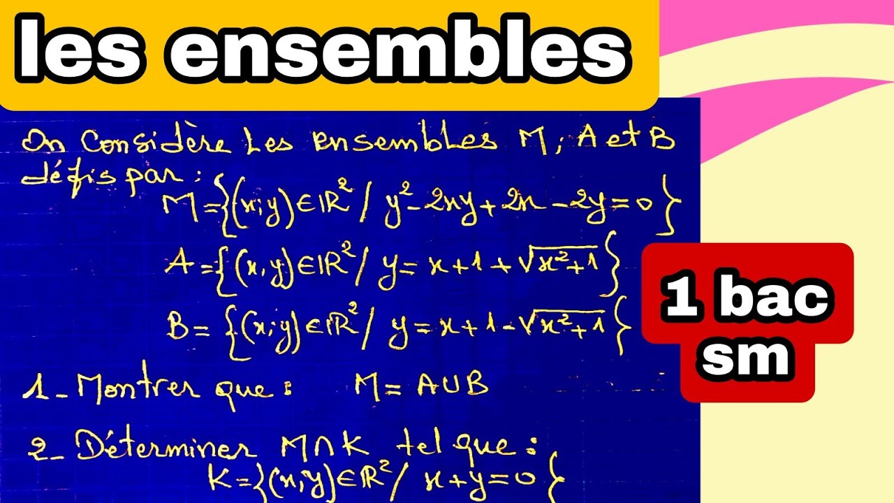 exercice :les ensembles 1bac sm égalité, intersection et union de deux ensembles