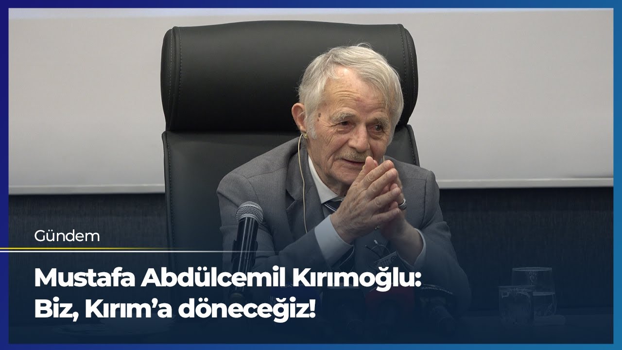 Mustafa Abdülcemil Kırımoğlu: Biz, Kırım’a döneceğiz!