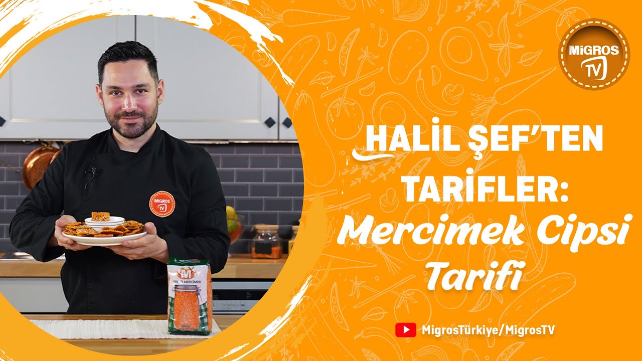 Halil Şef ile Tarifler: Mercimek Cipsi