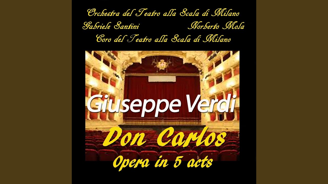 Don Carlos, Act IV: 