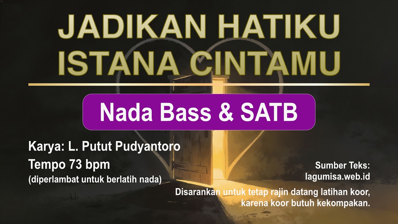 Jadikan Hatiku Istana CintaMu Nada Bass | Latihan Koor SATB