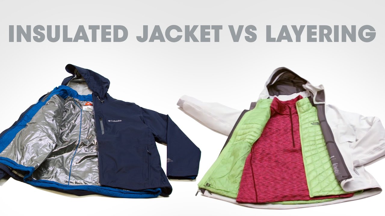 Insulated Jacket vs Layering