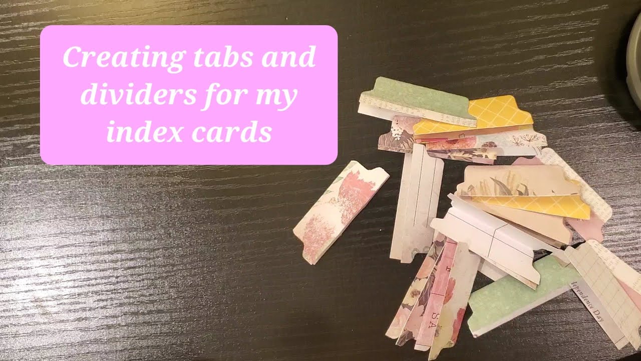 Creating tabs and dividers for my index card note boxes