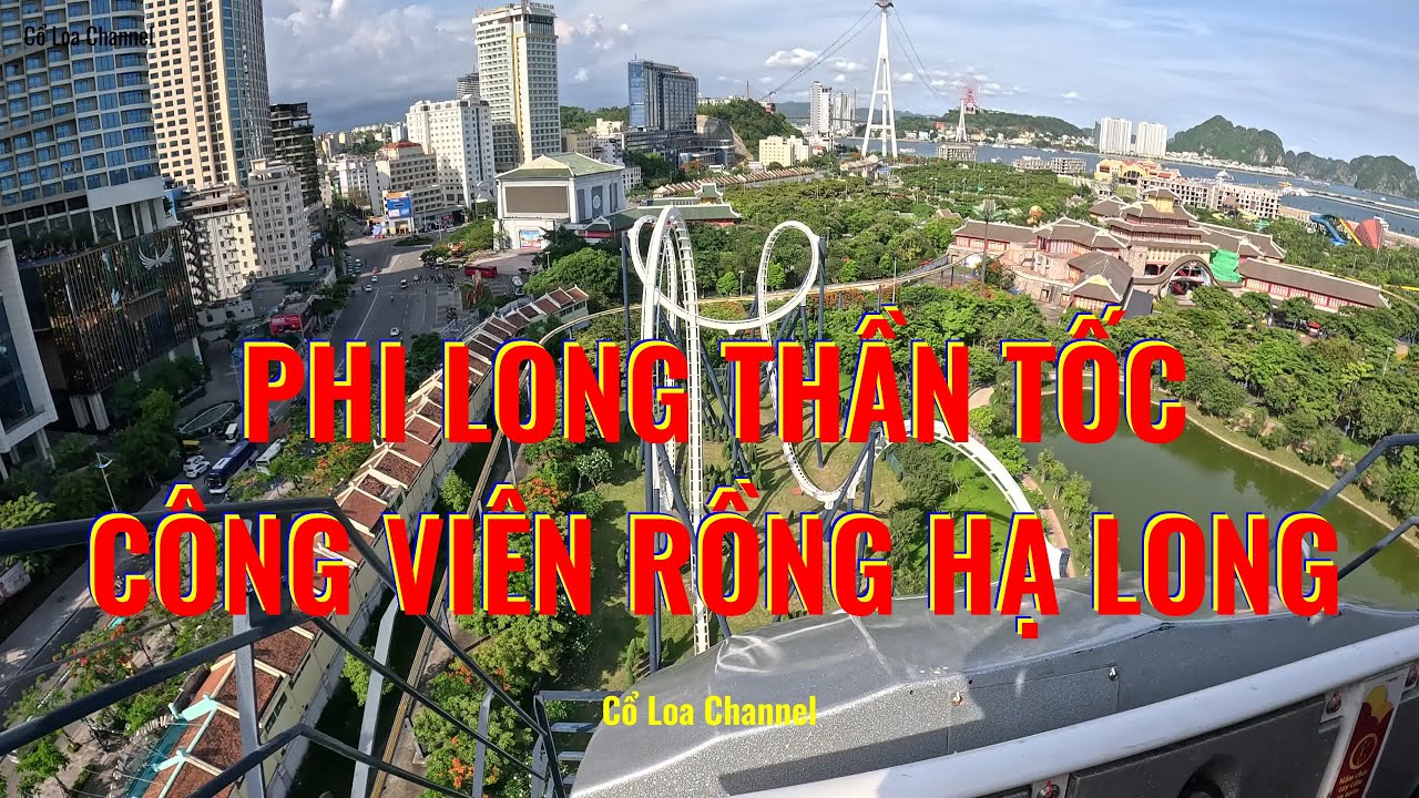 Trải nghiệm trò chơi phi Long thần tốc - Công viên rồng - Hạ Long #coloachannel #camgiacmanh #travel