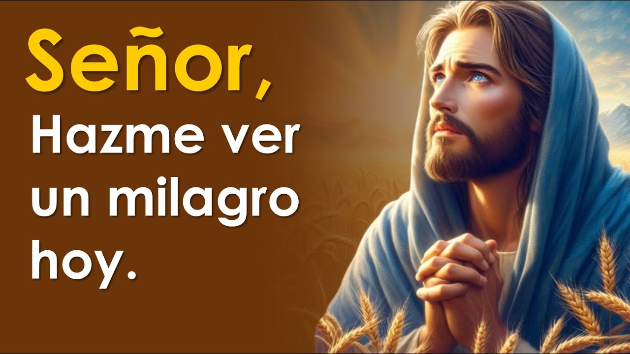 Se&ntilde;or, hazme ver un milagro hoy | GRACIAS DIOS DE MILAGROS 🙏