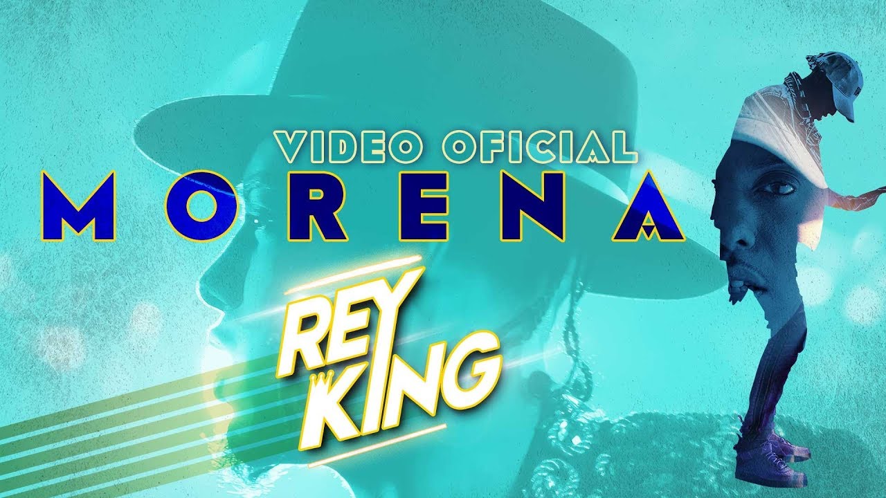 Rey King - Morena 💋 (V&iacute;deo Oficial)