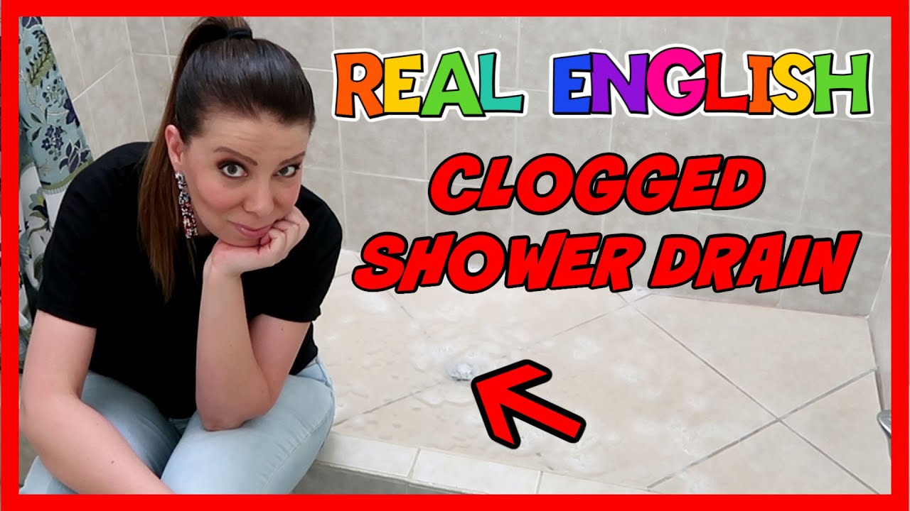 🚿 INGLÉS EN LA VIDA REAL - EPISODIO 3: DESTAPANDO EL DESAGÜE DE MI DUCHA