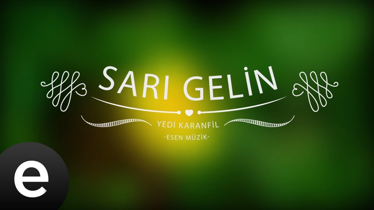 Sarı Gelin - Yedi Karanfil (Seven Cloves) - Official Audio