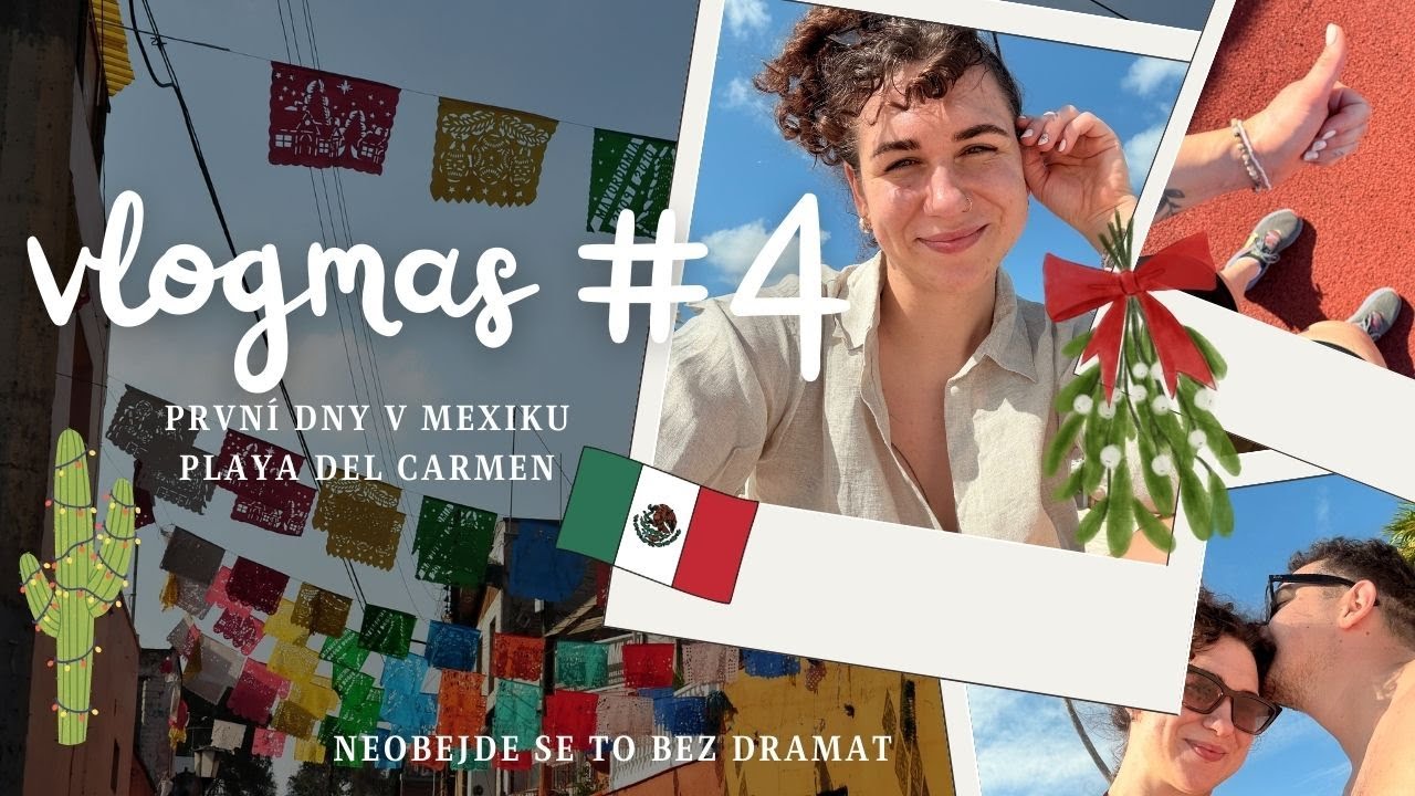 VLOGMAS #4 | Playa del Carmen 🇲🇽 – karibskej sen, první dny v Mexiku & jet lag po našem