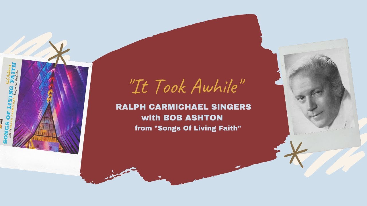 "It Took Awhile" - Ralph Carmichael's Singers with Bob Ashton