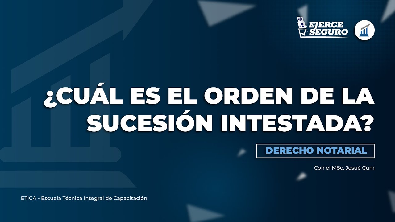 &iquest;Cu&aacute;l es el Orden de la Sucesi&oacute;n Intestada ?