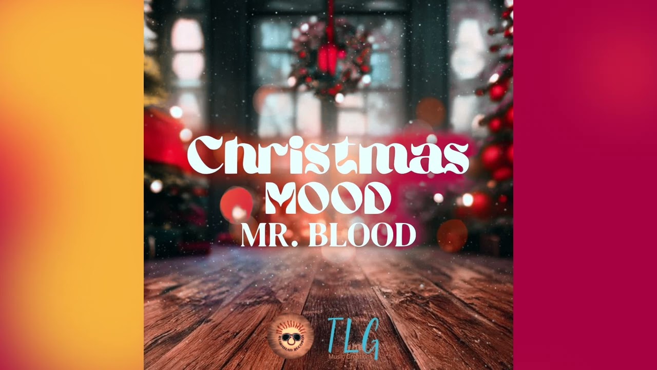 Mr Blood - Christmas Mood (XmasMorning Riddim)