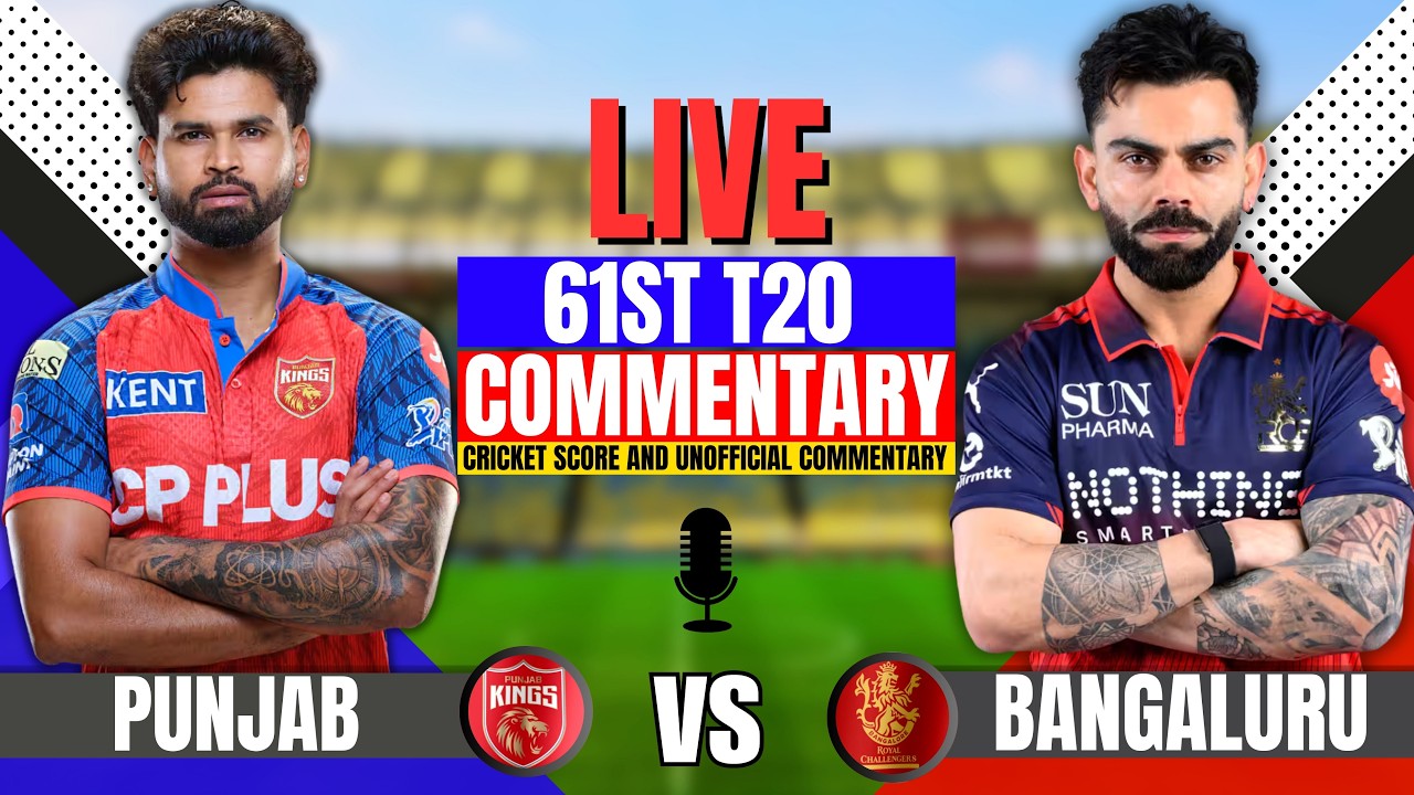🔴Ipl 2026 Live: Bangaluru vs Punjab | Score & Commentary | Rcb vs Pbks 61th T20 | Today's Ipl Match