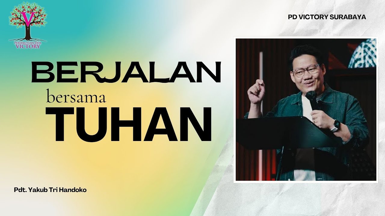 BERJALAN BERSAMA TUHAN | Pdt. Yakub Tri Handoko | PD Victory Surabaya