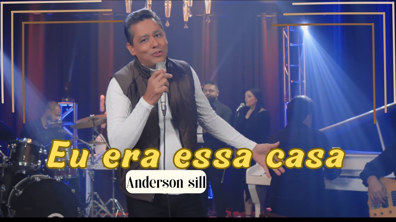 Anderson Sill - Eu era essa casa  [ Composi&ccedil;&atilde;o In&eacute;dita ]