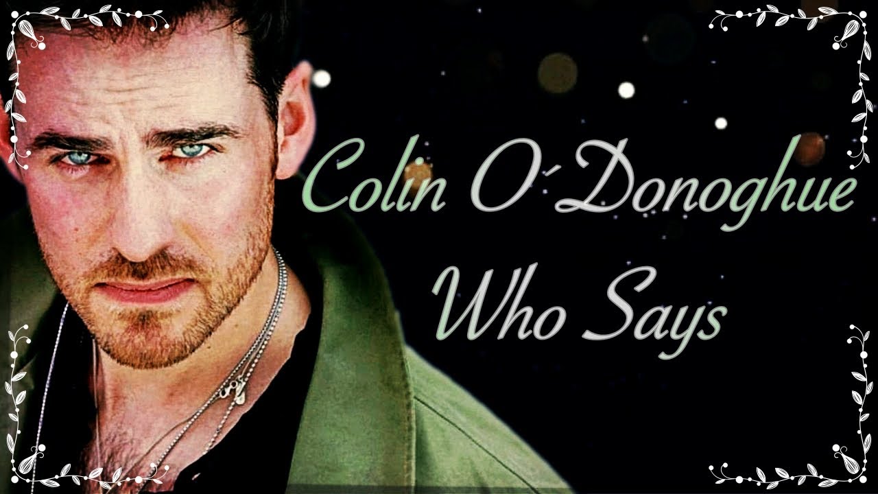 Colin O´Donoghue - Who Says