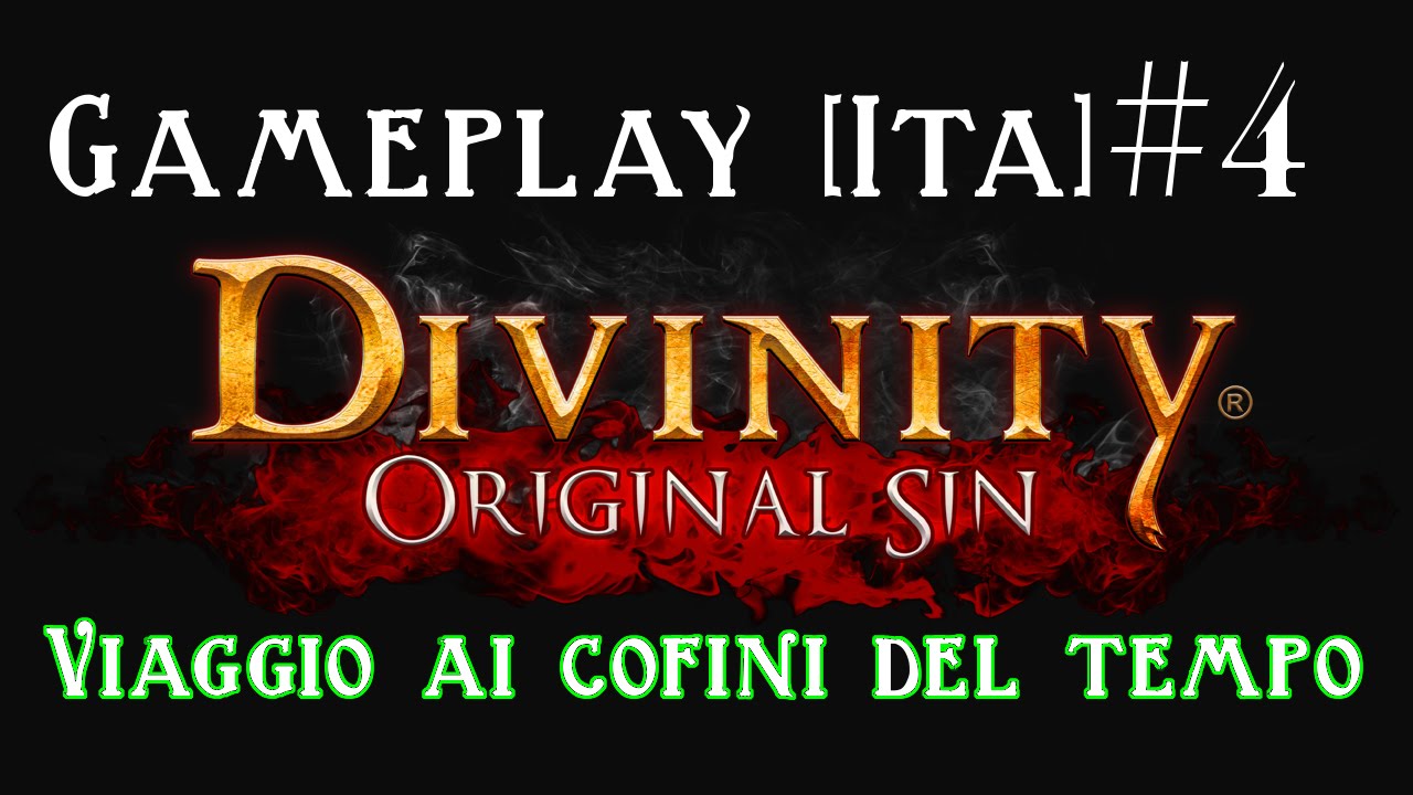 Divinity Original Sin - Gameplay [ITA] - Viaggio ai confini del tempo!