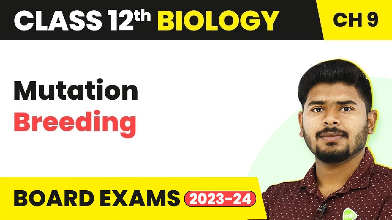 Class 12 Biology Ch 9 | Mutation Breeding - Strategies for Enhancement in Food Production 2022-23