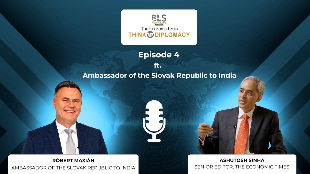 Think Diplomacy Ep 4 ft. Ambassador of the Slovak Republic by BLS International and ET