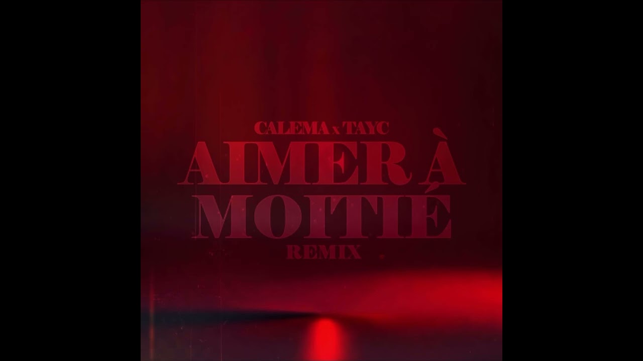 Calema x tayc aimer à moitié High toon