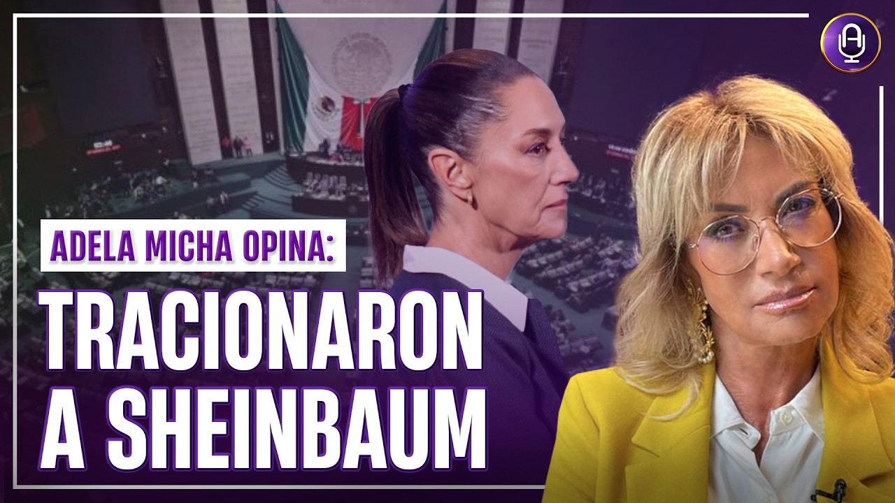 SHEINBAUM HUMILLADA por sus ALIADOS &iexcl;le tumbaron su Plan B! | Editorial Adela Micha