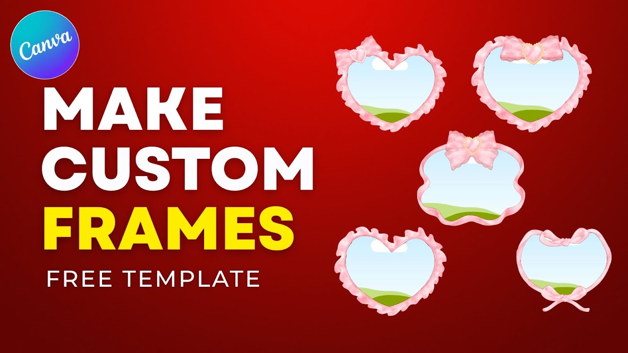 How to Create Custom Frames in Canva (Free Template Pack)