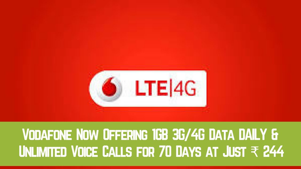Vodafone Now Offering 1GB 3G/4G Data Daily & Unlimited Voice Calls for 70 Days  @ ₹ 244