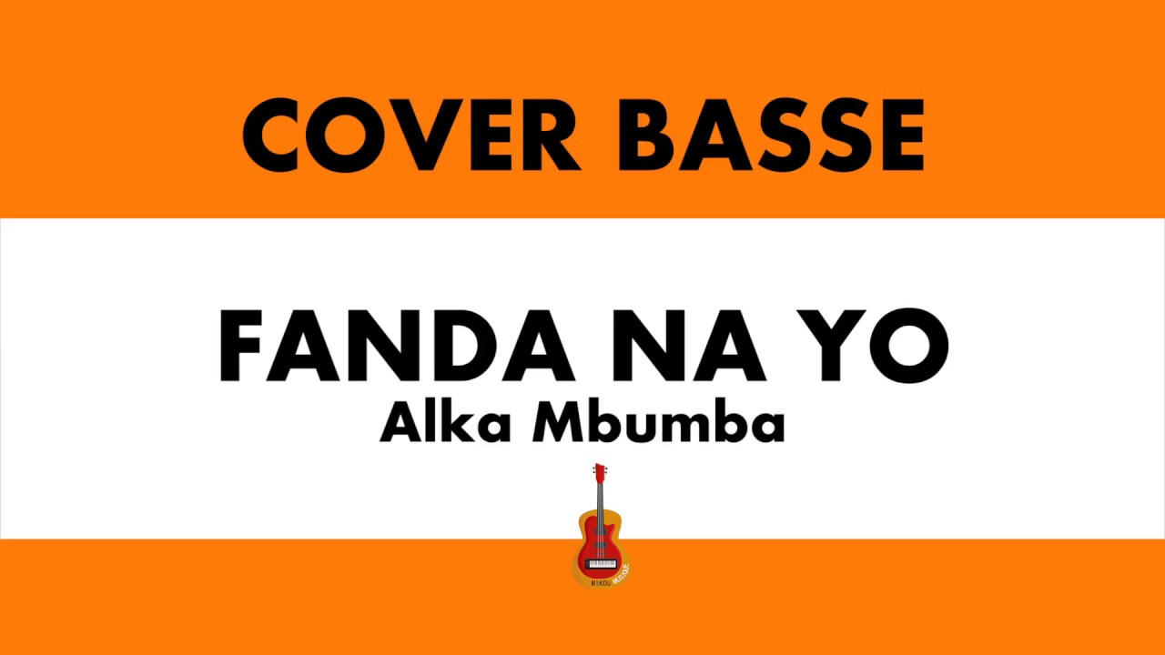 Fanda na yo - Alka Mbumba - Seben Bass cover