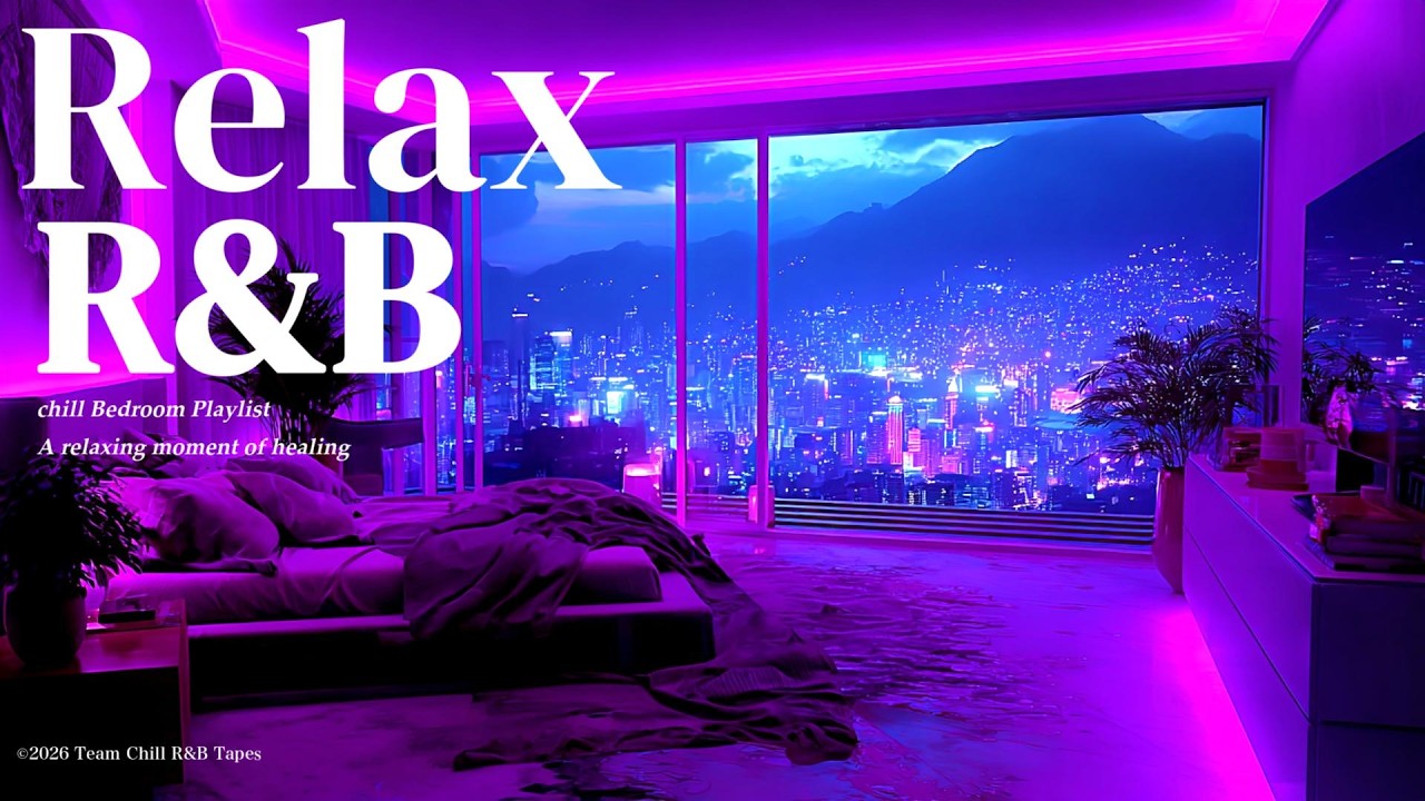 【𝐏𝐥𝐚𝐲𝐥𝐢𝐬𝐭】Late Night R&B Relax Chill Music R&B Soul Bedroom Slow ballad Healing work sleep Vol.23