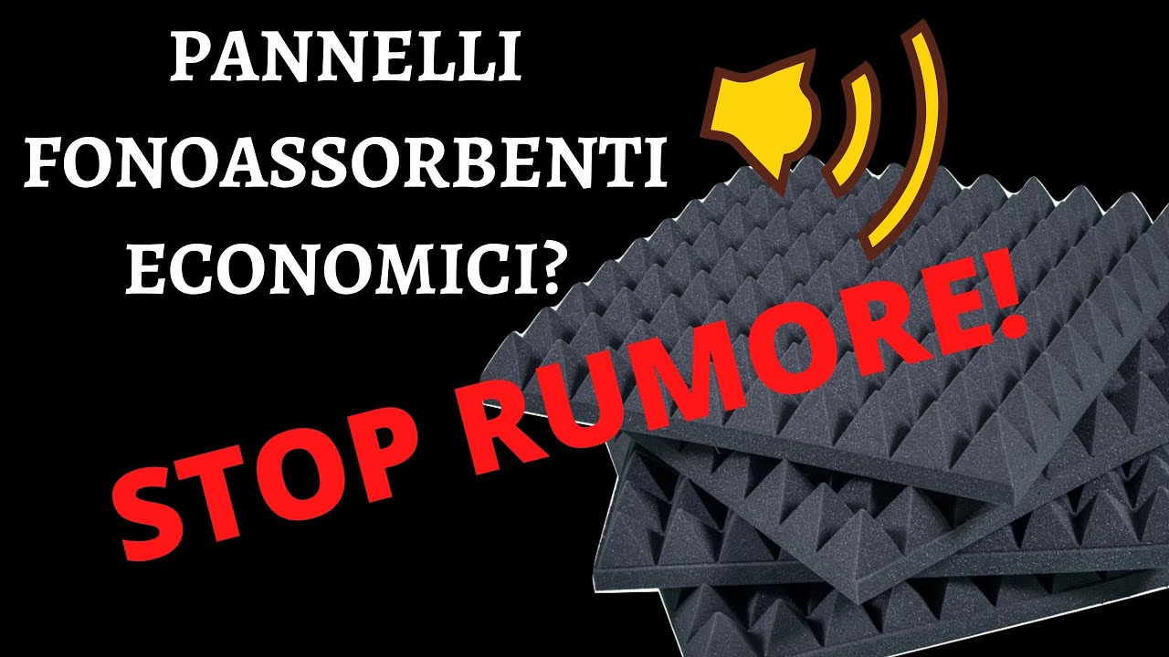 PANNELLI FONOASSORBENTI - Come posizionarli e quali scegliere