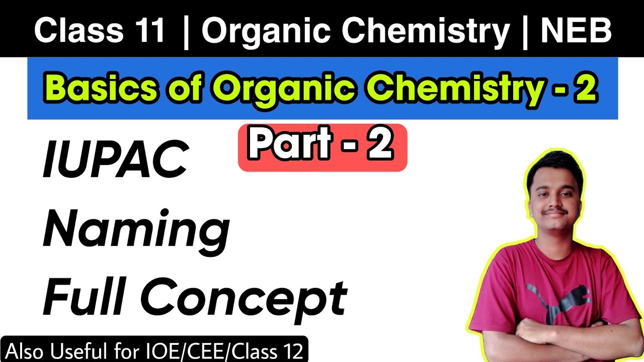 Basics of organic chemistry - 2 | IUPAC naming part - 2 | Class 11 NEB | Nepali ScienceGuru