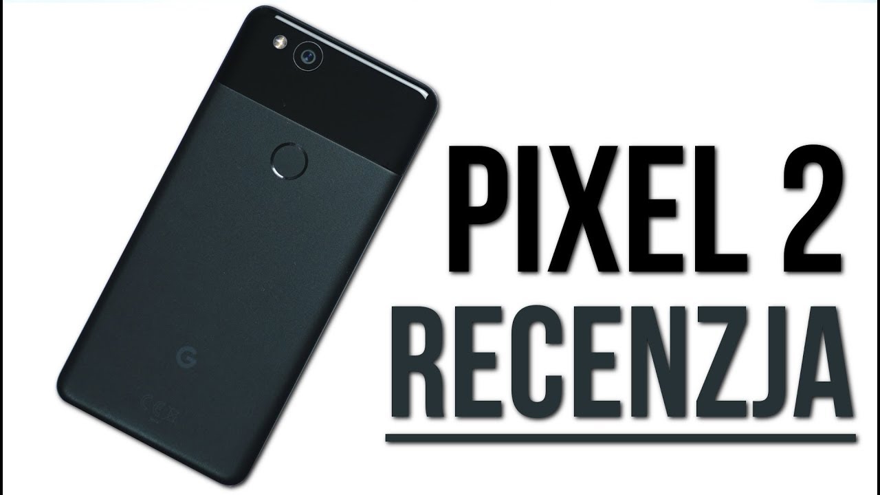 Google Pixel 2 - Czy warto kupić? TEST