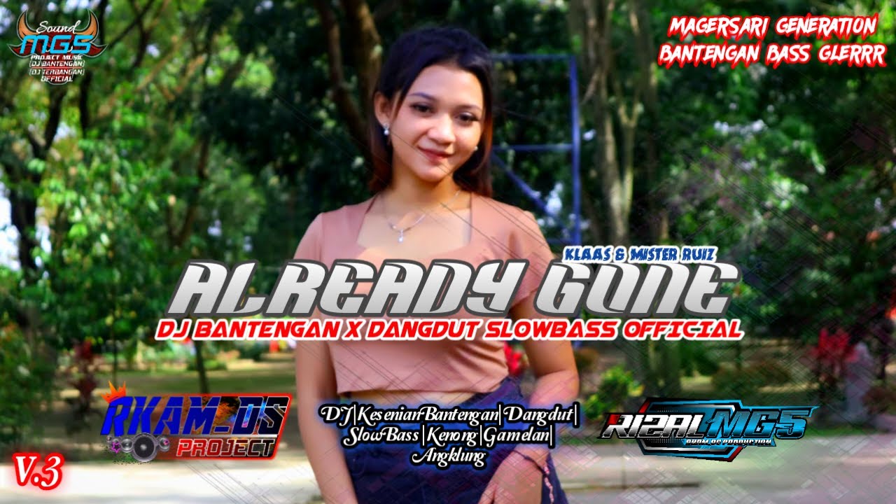 ALREADY GONE - DJ BANTENGAN V.3 X DANGDUT SLOWBASS OFFICIAL||Bass Glerrr Santuy