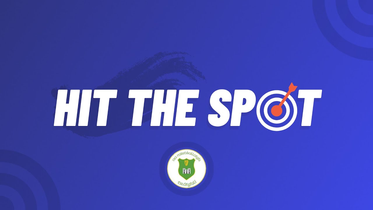 Hit The Spot - John Mitchels Tralee GAA
