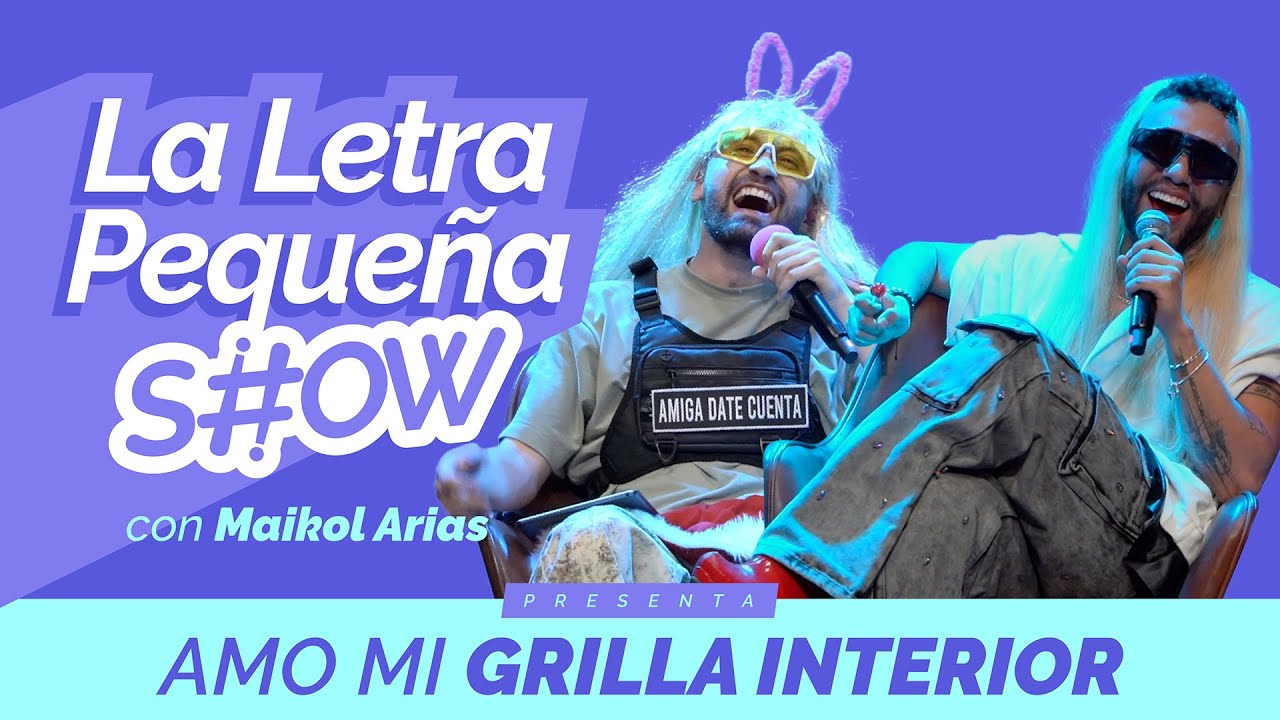 La Letra Pequeña Show - Amo Mi Grilla Interior con Maikol Arias