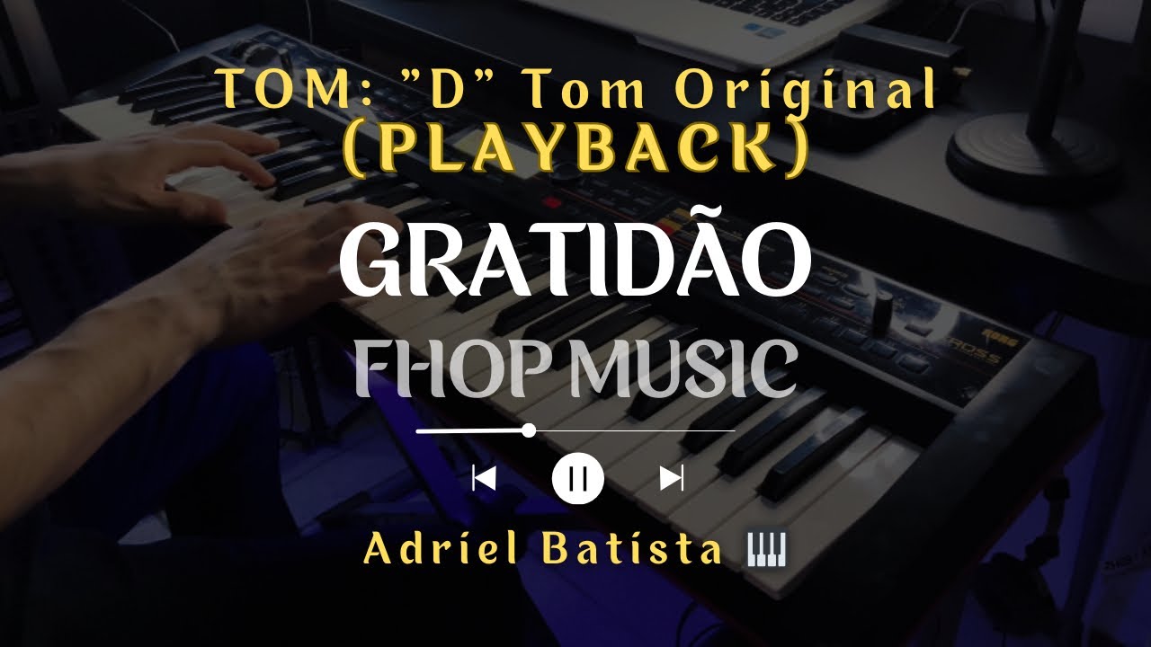 🎙️Gratid&atilde;o - FHOP Music (Playback Legendado) TOM ORIGINAL &ldquo;D&rdquo; por Adriel Batista