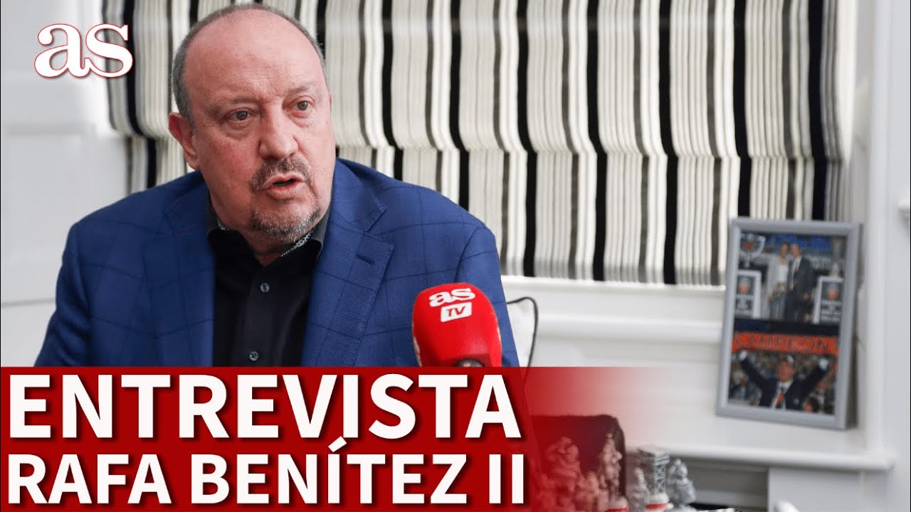 ENTREVISTA | RAFA BENÍTEZ, parte II: 