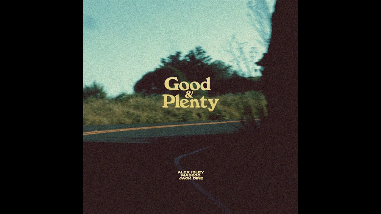 Alex Isley, Masego & Jack Dine - Good & Plenty