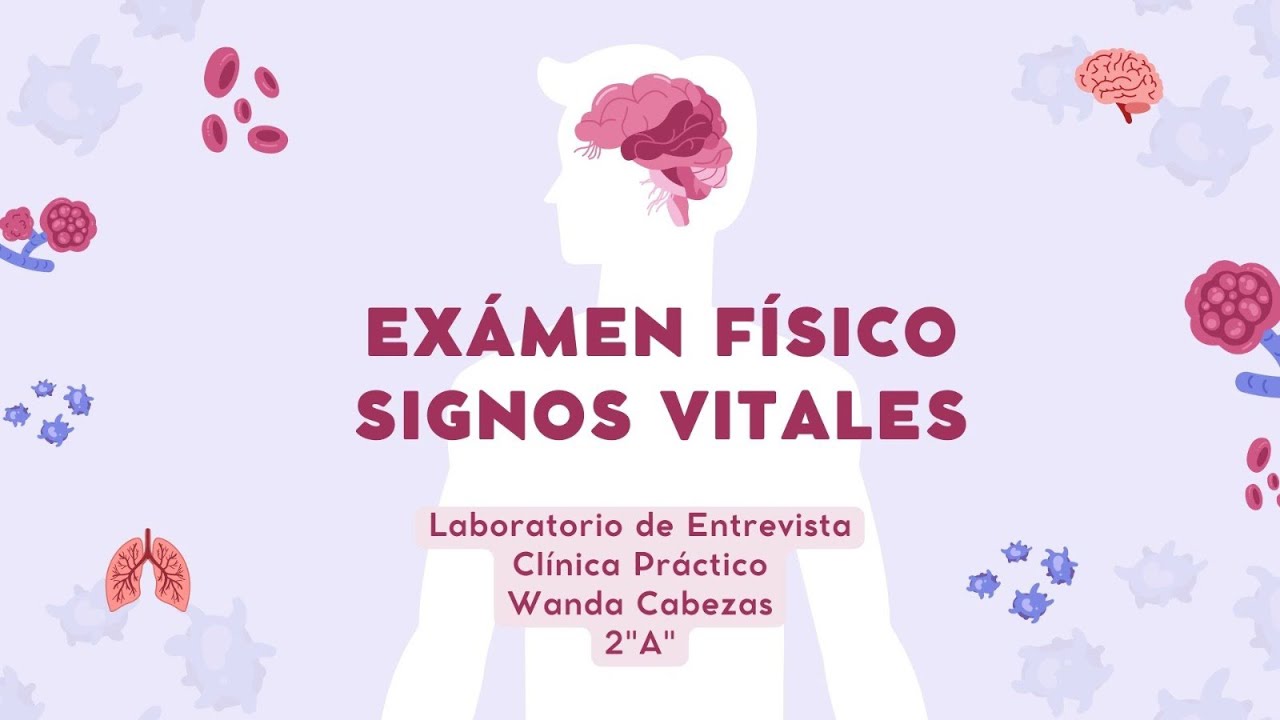 Examen Físico y Signos Vitales