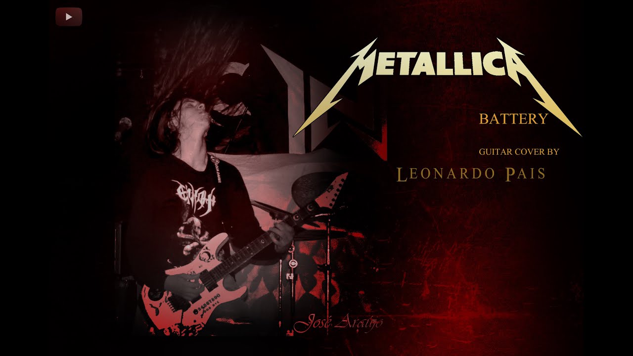 Guitar Cover #05: METALLICA - Battery // Guitar Cover by Leonardo Pais